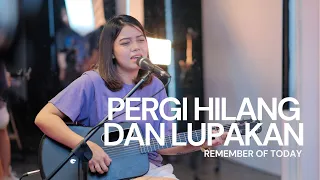 Download LIA MAGDALENA | REMEMBER OF TODAY - PERGI, HILANG DAN LUPAKAN MP3