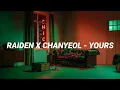 Download Lagu Raiden X CHANYEOL 'Yours (Feat. LeeHi, CHANGMO)' Easy Lyrics