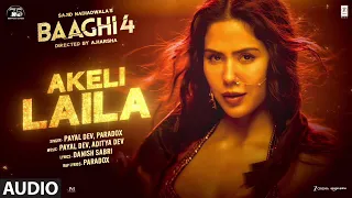 baaghi 4 akeli laila song tiger s sonam b sanjay d payal aditya paradox sajid n a harsha
