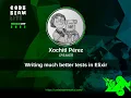 Writing much better tests in Elixir - Xochitl Perez