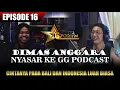 Lagu #EPISODE16 DIMAS ANGGARA NYASAR KE GG PODCAST !!