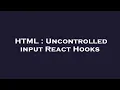 HTML Uncontrolled input React Hooks