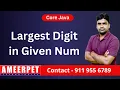Program to display largest digit in given number By Srinivas Ameerpet Technologies