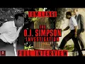 Tom Lange Investigates O J Simpson For His Involvement In The Nicole Goldman Tragedy