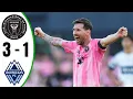 Inter Miami vs Vancouver 3-1 - All Goals \u0026 Highlights - MLS Cup Final 2025