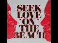 Alok & Tazi & Samuele Sartini - Seek Love (On The Beach) (feat. Amanda Wilson & YORK) [Audio]