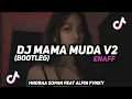 Download Lagu DJ MAMA MUDA V2 (BOOTLEG) ENAFF TERBARU 2025 FEAT ALFIN FVNKY 