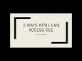 3 Ways HTML can access CSS Skinny Version