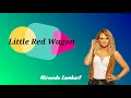 Miranda Lambert - Little Red Wagon (Lyrics)