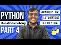 Python Part 4 - Question Solving Strings List Tuple Dictionaries