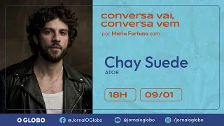 CHAY SUEDE | CONVERSA VAI, CONVERSA VEM | Por Maria Fortuna