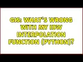 GIS What s wrong with my IDW interpolation function Python 2 Solutions