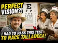 I HAD TO PASS THIS TEST TO RACE TALLADEGA