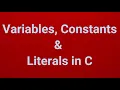 Variables Constants and Literals in C Part 6