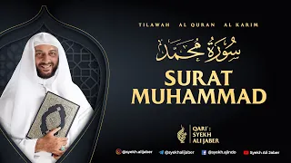 Download 47. SURAT MUHAMMAD - TILAWAH AL QURAN SYEKH ALI JABER MP3