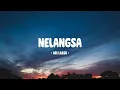 Download Lagu Ari Lasso - Nelangsa - Lirik Indo
