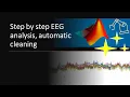 Step by step EEG analysis with full matlab code Automatic cleaning