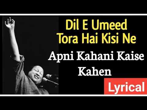 Download MP3 Dil E Umeed Tora Hai Kisi Ne Original Song Lyirics | Apni Kahani Kaise Kahein Lyrics| Lyrical Artist