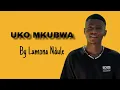 Lumona ndule-uko mukubwa(official audio)
