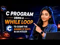 While Loop Practice Tutorial Count Number of Digits in C Beginner Friendly