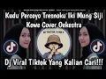 Lagu KUDU PERCOYO TRESNOKU IKI MUNG SIJI KOWE VERSI ORKESTRA🔥🔥
