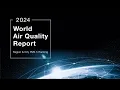 IQAir Releases 2024 World Air Quality Report