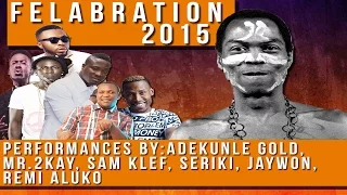  felabration2015 day two highlights adekunle gold samklef mr 2kay jaywon seriki remi aluko