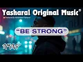 Download Lagu Yasharal Original Music: Be Strong