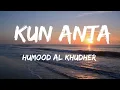 Humood Al Khudher - Kun Anta - (Slowed - Reverb) Lyrics