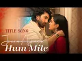 Download Lagu Jaane Anjaane Hum Mile - Title Song | Raghav \u0026 Reet | Jaane Anjaane Hum Mile