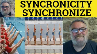 Synchronicity Meaning - Synchronize Examples
