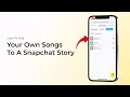 How To Add Your OWN Songs To A Snapchat Story