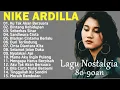 Lagu Nike Ardilla Full Album Terbaik - Lagu Lawas Indonesia 80an 90an Paling Populer