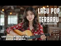 Download Lagu AKUSTIK CAFE MUSIK TERBAIK 2025 LAGU POPULER BIKIN TENANG \u0026 RILEKS🎶
