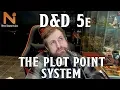 The D D 5e Plot Point System Nerd Immersion