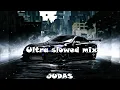 SAY3AM - JUDAS (ULTRA slowed)