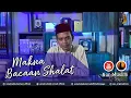 Makna Bacaan Sholat - Ustadz Abdul Somad