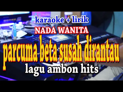 Download MP3 PARCUMA BETA SUSAH DIRANTAU [KARAOKE] LAGU AMBON