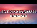Lagu BA'T 'DI KO BA NASABI || KRIZZA NERI || LYRICS