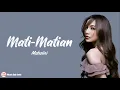 Download Lagu Mahalini - Mati-Matian | Lirik Lagu