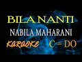 BILA NANTI - NABILA MAHARANI - KARAOKE