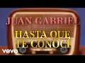 Download Lagu Juan Gabriel - Hasta Que Te Conocí (Letra/Lyrics)
