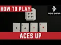 How To Play Aces Up Solitaire