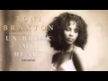 Download Lagu TONI BRAXTON. UN-BREAK MY HEART (Soul Hex Anthem Vocal)