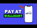 How to Pay With Affirm at Walmart In Store - Use Affirm Virtual Card Split Payments