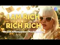 I AM RICH RICH RICH Affirmations Song 5 🎵manifest,Money Wealth, manifestation,law of attraction