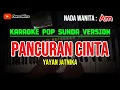 Download Lagu PANCURAN CINTA - YAYAN JATNIKA || KARAOKE POP SUNDA VERSION - NADA WANITA ( Am )