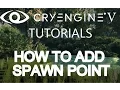 How to add a spawn point in Cryengine 5
