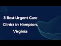 3 Best Urgent Care Clinics in Hampton Virginia Urgent Care Centers