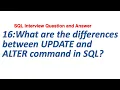 16 What are the differences between UPDATE and ALTER command in SQL SQL Interview